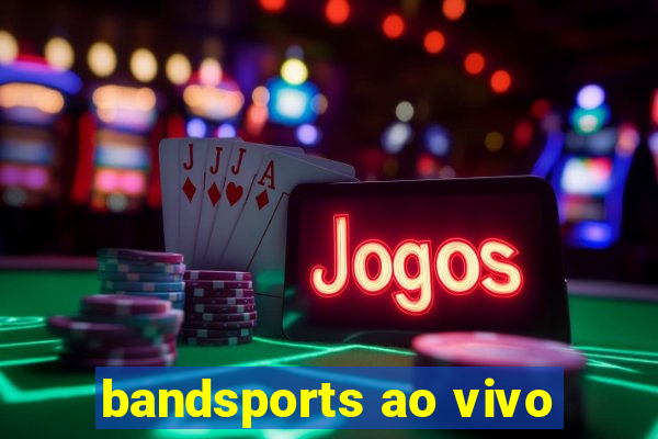 bandsports ao vivo